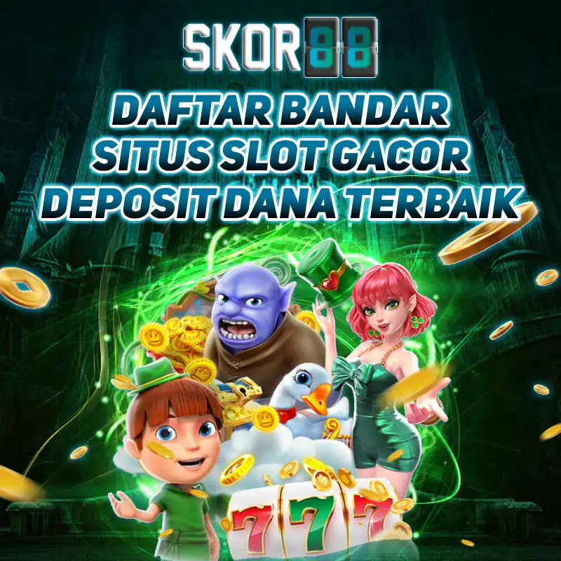 SKOR88 🐯 Daftar Bandar Situs Slot Gacor Deposit Dana Terbaik